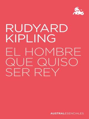El hombre que quiso ser rey - ebook